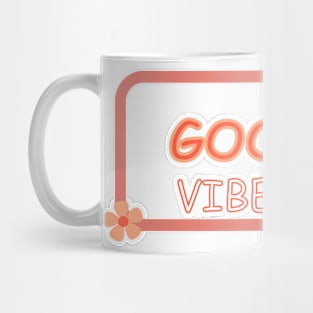 Good vibes Mug